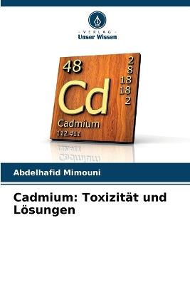 Cadmium: Toxizität und Lösungen - Abdelhafid Mimouni - cover