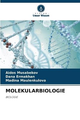 Molekularbiologie - Aidos Musabekov,Dana Ermakhan,Madina Maulenkulova - cover