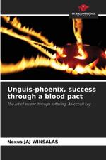 Unguis-phoenix, success through a blood pact