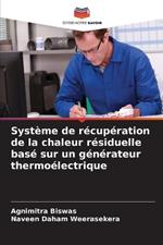 Système de récupération de la chaleur résiduelle basé sur un générateur thermoélectrique