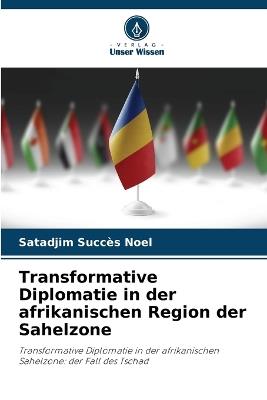 Transformative Diplomatie in der afrikanischen Region der Sahelzone - Satadjim Succès Noël - cover