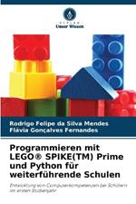 Programmieren mit LEGO(R) SPIKE(TM) Prime und Python für weiterführende Schulen