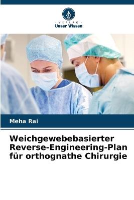 Weichgewebebasierter Reverse-Engineering-Plan für orthognathe Chirurgie - Meha Rai - cover
