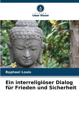 Ein interreligiöser Dialog für Frieden und Sicherheit - Raphael Louis - cover