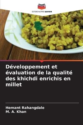 Développement et évaluation de la qualité des khichdi enrichis en millet - Hemant Rahangdale,M A Khan - cover