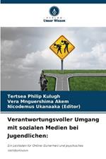 Verantwortungsvoller Umgang mit sozialen Medien bei Jugendlichen
