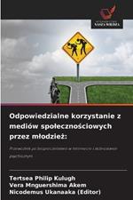 Odpowiedzialne korzystanie z mediów spolecznosciowych przez mlodziez