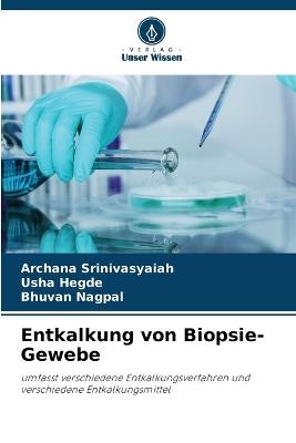 Entkalkung von Biopsie-Gewebe - Archana Srinivasyaiah,Usha Hegde,Bhuvan Nagpal - cover