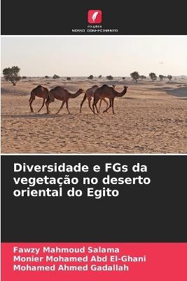 Diversidade e FGs da vegetação no deserto oriental do Egito - Fawzy Mahmoud Salama,Monier Mohamed Abd El-Ghani,Mohamed Ahmed Gadallah - cover