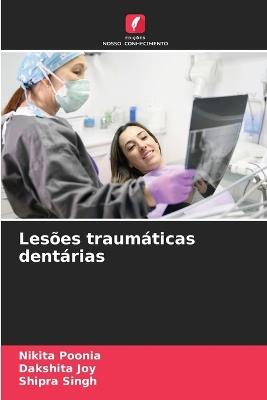 Lesões traumáticas dentárias - Nikita Poonia,Dakshita Joy,Shipra Singh - cover
