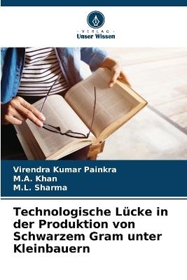 Technologische Lücke in der Produktion von Schwarzem Gram unter Kleinbauern - Virendra Kumar Painkra,M A Khan,M L Sharma - cover