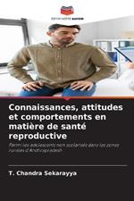 Connaissances, attitudes et comportements en matière de santé reproductive