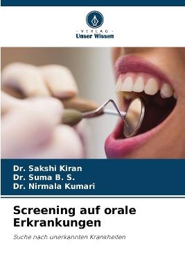 Screening auf orale Erkrankungen - Sakshi Kiran,Suma B S,Nirmala Kumari - cover