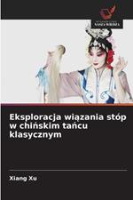 Eksploracja wiazania stóp w chinskim tancu klasycznym