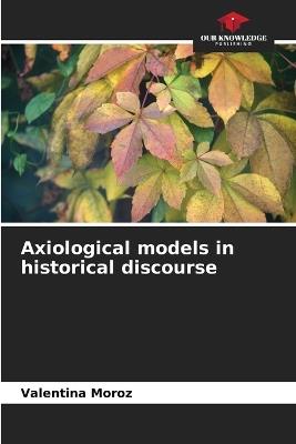 Axiological models in historical discourse - Valentina Moroz - cover