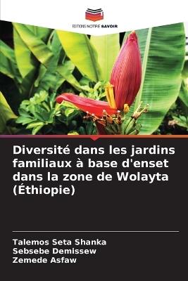 Diversité dans les jardins familiaux à base d'enset dans la zone de Wolayta (Éthiopie) - Talemos Seta Shanka,Sebsebe Demissew,Zemede Asfaw - cover