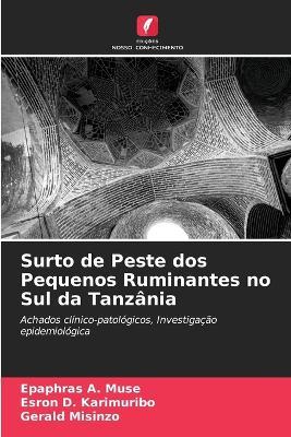 Surto de Peste dos Pequenos Ruminantes no Sul da Tanzânia - Epaphras A Muse,Esron D Karimuribo,Gerald Misinzo - cover