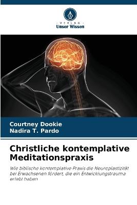 Christliche kontemplative Meditationspraxis - Courtney Dookie,Nadira T Pardo - cover