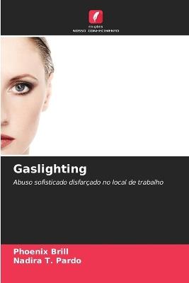 Gaslighting - Phoenix Brill,Nadira T Pardo - cover