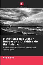 Metafísica nebulosa? Repensar a Dialética do Iluminismo