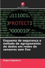 Esquema de segurança e método de agrupamento de dados em redes de sensores sem fios