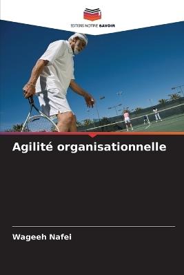 Agilité organisationnelle - Wageeh Nafei - cover