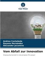 Vom Abfall zur Innovation