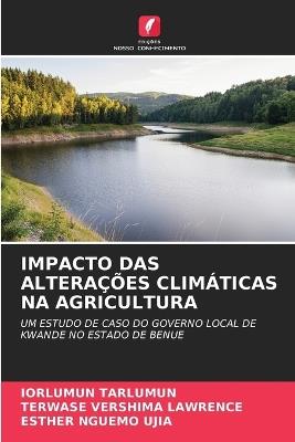 Impacto Das Alterações Climáticas Na Agricultura - Iorlumun Tarlumun,Terwase Vershima Lawrence,Esther Nguemo Ujia - cover