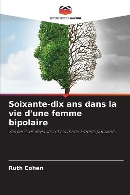Soixante-dix ans dans la vie d'une femme bipolaire - Ruth Cohen - cover