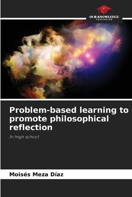 Problem-based learning to promote philosophical reflection - Moisés Meza Díaz - cover