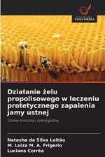 Dzialanie zelu propolisowego w leczeniu protetycznego zapalenia jamy ustnej