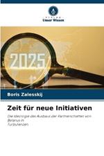 Zeit für neue Initiativen
