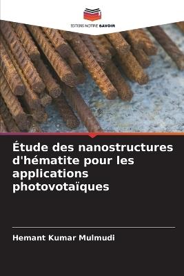Étude des nanostructures d'hématite pour les applications photovotaïques - Hemant Kumar Mulmudi - cover