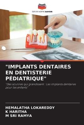 "Implants Dentaires En Dentisterie Pédiatrique" - Hemalatha Lokareddy,K Haritha,M Sri Ramya - cover