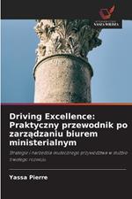 Driving Excellence: Praktyczny przewodnik po zarzadzaniu biurem ministerialnym