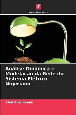 Análise Dinâmica e Modelação da Rede do Sistema Elétrico Nigeriano - Abel Airoboman - cover