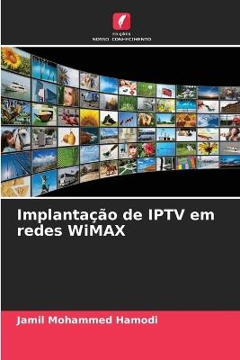 Implantação de IPTV em redes WiMAX - Jamil Mohammed Hamodi - cover