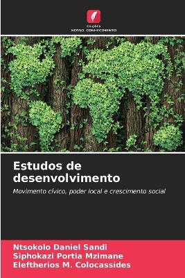 Estudos de desenvolvimento - Ntsokolo Daniel Sandi,Siphokazi Portia Mzimane,Eleftherios M Colocassides - cover