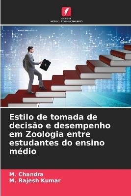 Estilo de tomada de decisão e desempenho em Zoologia entre estudantes do ensino médio - M Chandra,M Rajesh Kumar - cover