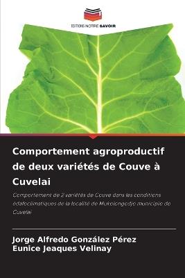 Comportement agroproductif de deux variétés de Couve à Cuvelai - Jorge Alfredo González Pérez,Eunice Jeaques Velinay - cover