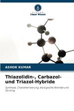Thiazolidin-, Carbazol- und Triazol-Hybride