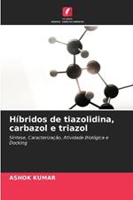 Híbridos de tiazolidina, carbazol e triazol