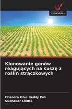 Klonowanie genów reagujacych na susze z roslin straczkowych