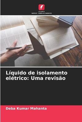 Líquido de isolamento elétrico: Uma revisão - Deba Kumar Mahanta - cover