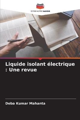 Liquide isolant électrique: Une revue - Deba Kumar Mahanta - cover