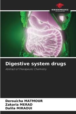 Digestive system drugs - Derouicha Matmour,Zakaria Merad,Dalila Miraoui - cover