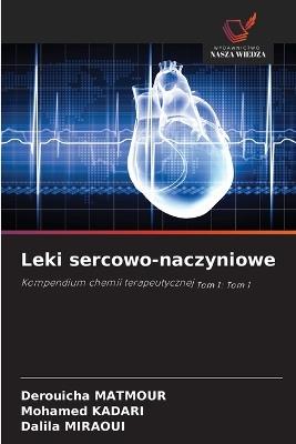 Leki sercowo-naczyniowe - Derouicha Matmour,Mohamed Kadari,Dalila Miraoui - cover