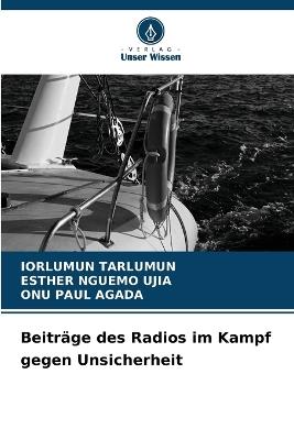 Beiträge des Radios im Kampf gegen Unsicherheit - Iorlumun Tarlumun,Esther Nguemo Ujia,Onu Paul Agada - cover