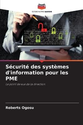 Sécurité des systèmes d'information pour les PME - Roberts Ogosu - cover