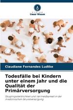 Todesfälle bei Kindern unter einem Jahr und die Qualität der Primärversorgung